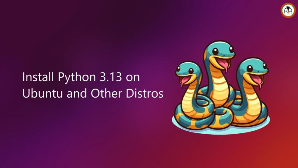 How to Install Python 3.13 on Ubuntu and Other Linux Distros