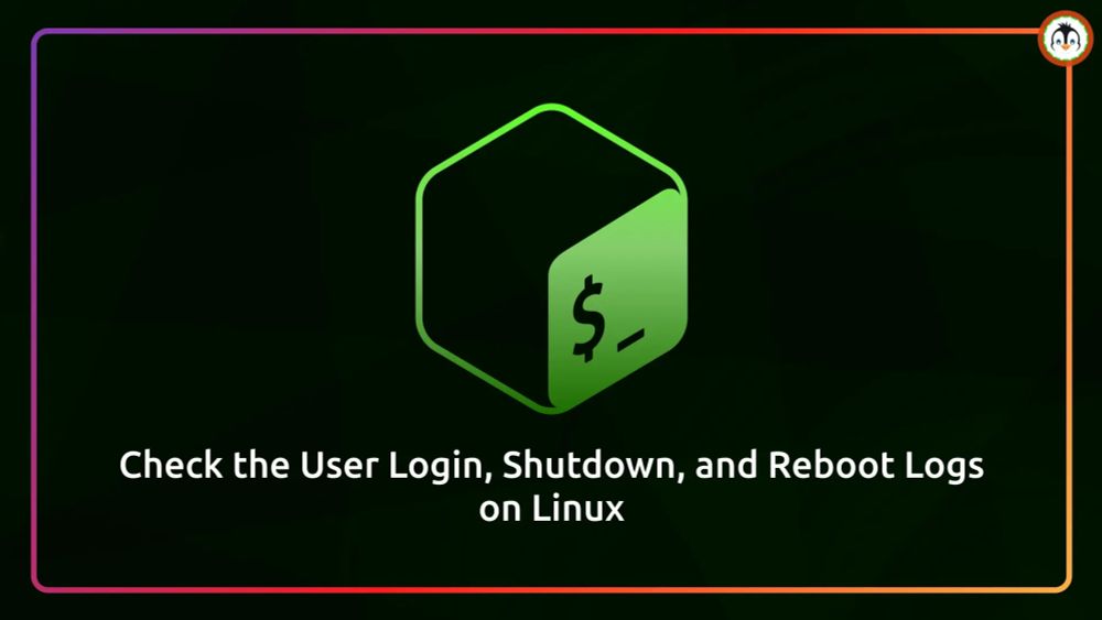 Check the User Login, Shutdown, and Reboot Logs on Linux