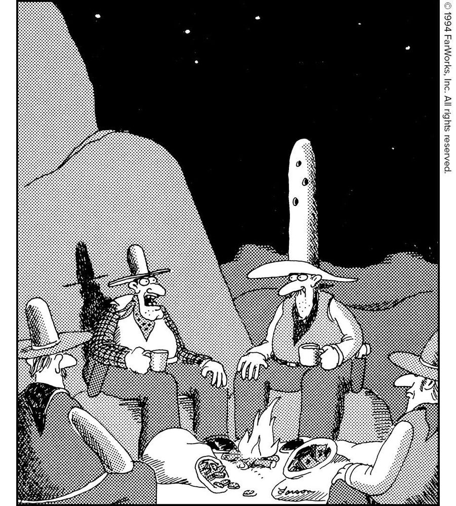 “Hell, Ben, you catch a few bullets through your 
hat during every holdup, and I’m finally gonna 
say I ain’t ever been much impressed.”