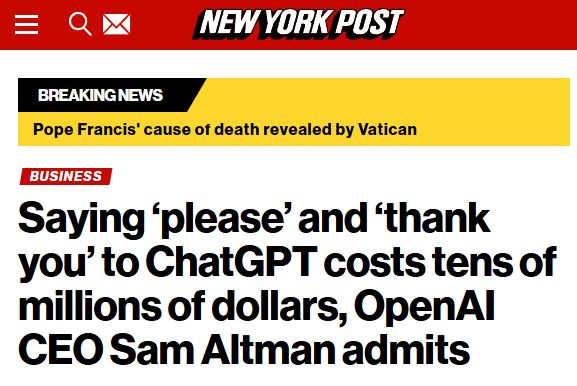 Headline: Saying ‘please’ and ‘thank you’ to ChatGPT costs tens of millions of dollars, OpenAI CEO Sam Altman admits