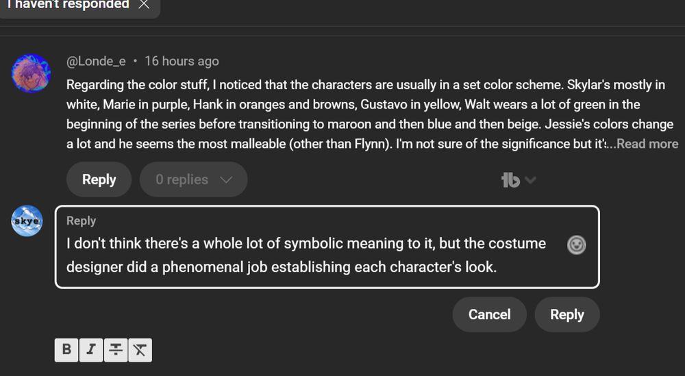 A positive comment discusses their own perspective on the symbolic use of color in Breaking Bad. The text in the reply box to that comment, which I haven't sent and won't send, reads "I don't think there's a whole lot of symbolic meaning to it, but the costume designer did a phenomenal job establishing each character's look."