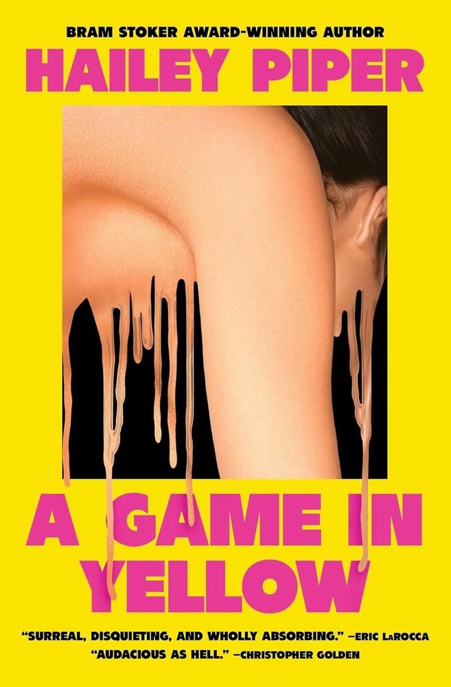 Book cover for A Game in Yellow by Hailey Piper. The cover is yellow with a nude melting woman on the cover 