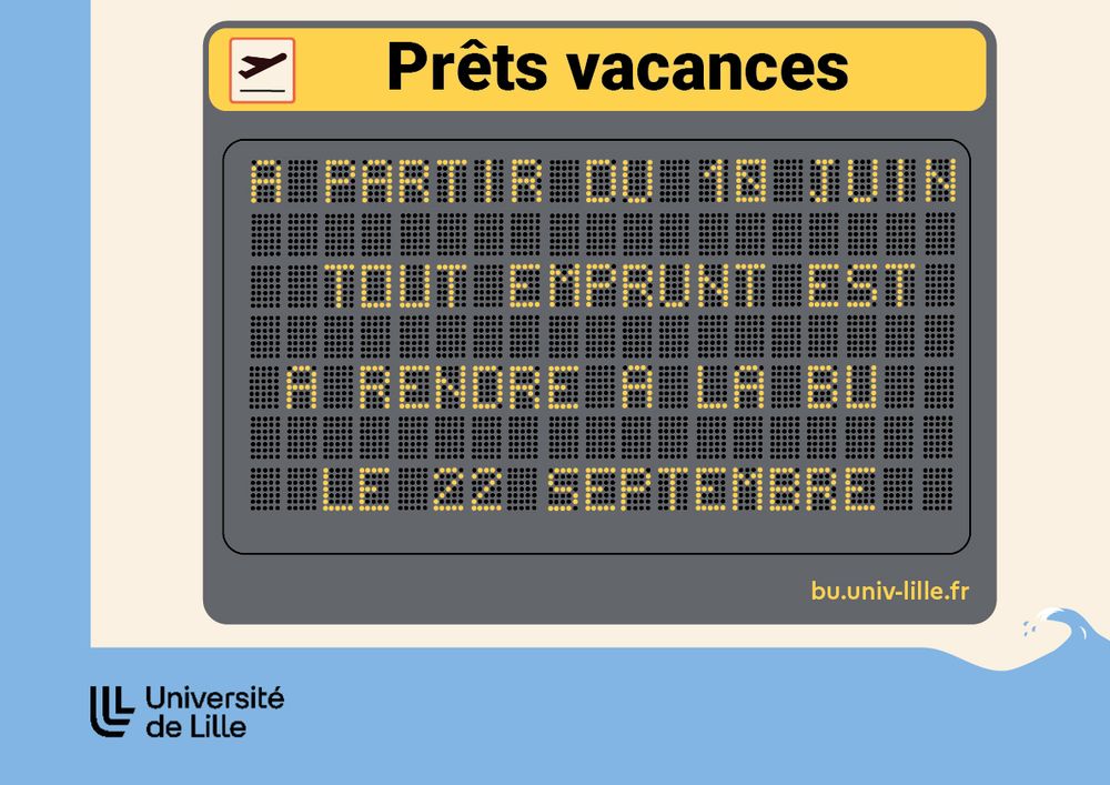 Prêts vacances : à partir du 10 juin 2025, tout emprunt est à rendre à LILLIAD le 22 septembre.