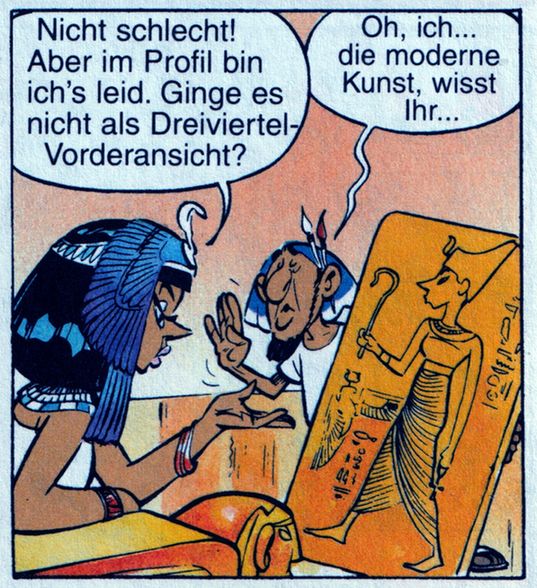 Kleopatra sitzt vor einem Künstler, der ihr ein Relief zeigt, auf dem sie im ägyptischen Profilstil abgebildet ist. Sie sagt: „Nicht schlecht! Aber im Profil bin ich’s leid. Ginge es nicht als Dreiviertel-Vorderansicht?“ Der Künstler wirkt verlegen und antwortet: „Oh, ich... die moderne Kunst, wisst Ihr...“ Der Stil der Szene ist humorvoll, mit einem Augenzwinkern auf klassische ägyptische Kunstformen.