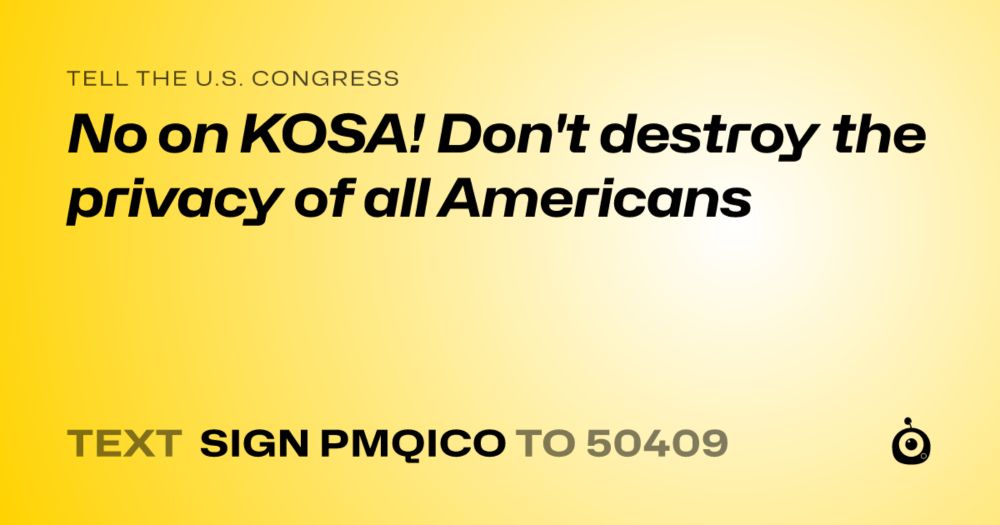 No on KOSA! Don't destroy the privacy of all Americans