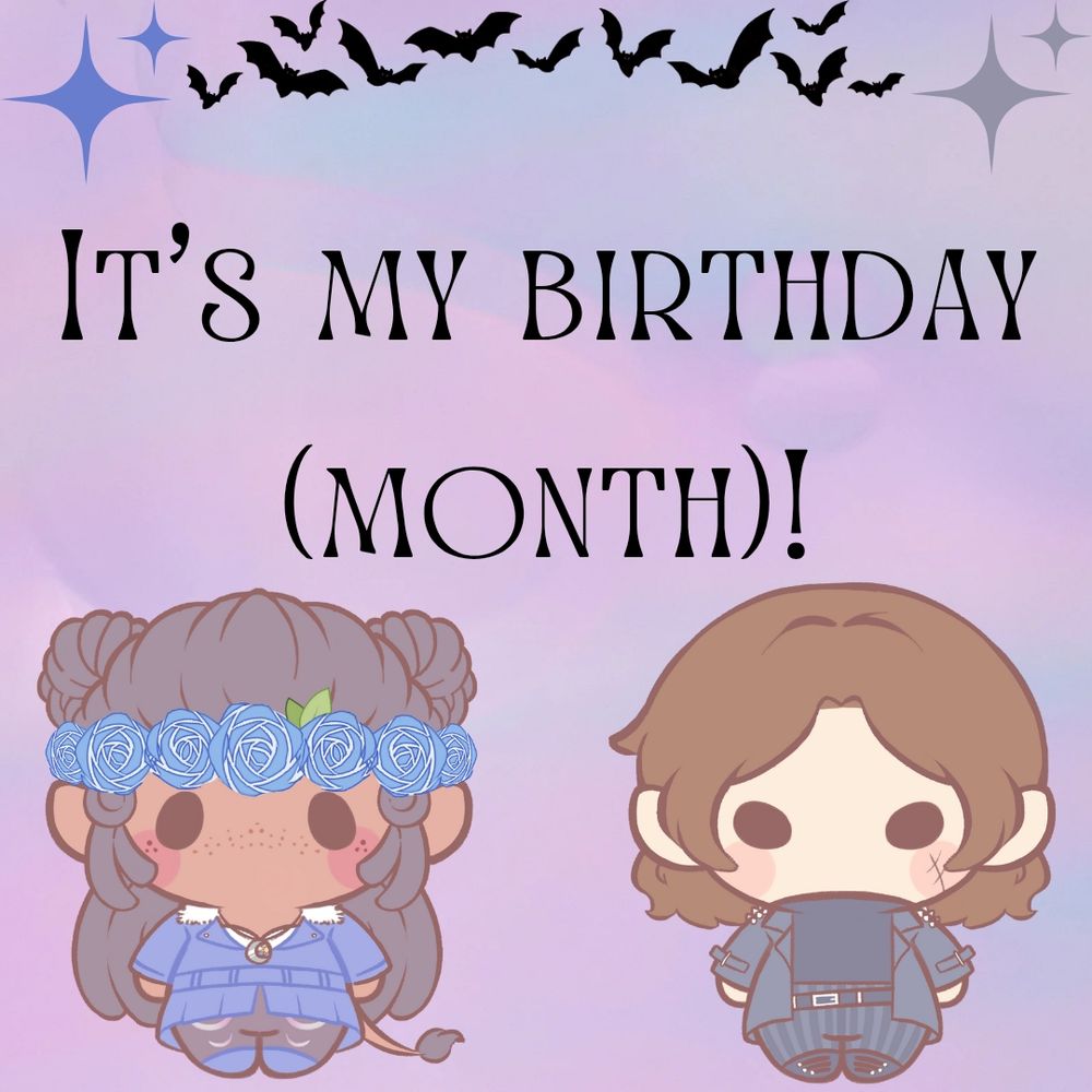 Chibi, Sanrio stylized versions of Ellery and Alexei. Female elf with space bun locs and tail dressed in blue, male brunette vampire dressed in black. Pastel background reads: it's my birthday (month)