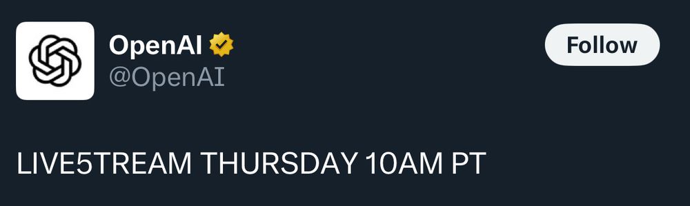 OpenAl v
@OpenAI
Follow
LIVETREAM THURSDAY 10AM PT