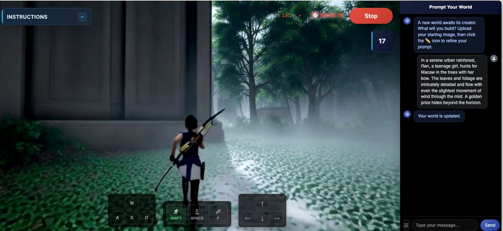 The image shows a 3D game-like environment.

On the left side of the screen, a character is visible from behind: a teenage girl carrying a bow and a quiver of arrows on her back, walking toward a misty forest. She is wearing a sleeveless top and shorts. The ground is covered in green foliage, and tall trees with dense leaves extend into the mist ahead. To her left, there’s a large stone wall or structure.

At the bottom center of the screen, game controls are overlaid: **W, A, S, D** for movement, **Shift** for sprint, **Space** for jump, **F** for action, and arrow keys for navigation.

On the right, a sidebar titled **"Prompt Your World"** displays text:

* A message at the top says: *“A new world awaits its creator. What will you build? Upload your starting image, then click the ✏️ icon to refine your prompt.”*
* A user-written prompt says:
  *“In a serene urban rainforest, Ren, a teenage girl, hunts for Macaw in the trees with her bow. The leaves and foliage are intricately detailed and flow with even the slightest movement of wind through the mist. A golden prize hides beyond the horizon.”*
* Below it: *“Your world is updated.”*

At the top right, a red **Stop** button, a timer (00:00:16), and latency (211 ms) are shown.
