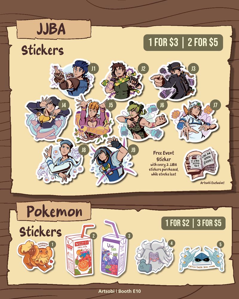 An image of JJBA stickers, with all the Jojo protagonists from Part 1 to Part 9 in various poses. Stickers are sold at 1 for $3, 2 for $5. A free event exclusive sticker will be given for every two stickers, while stocks last. Pokemon stickers are sold at 1 for $2, 3 for $5.