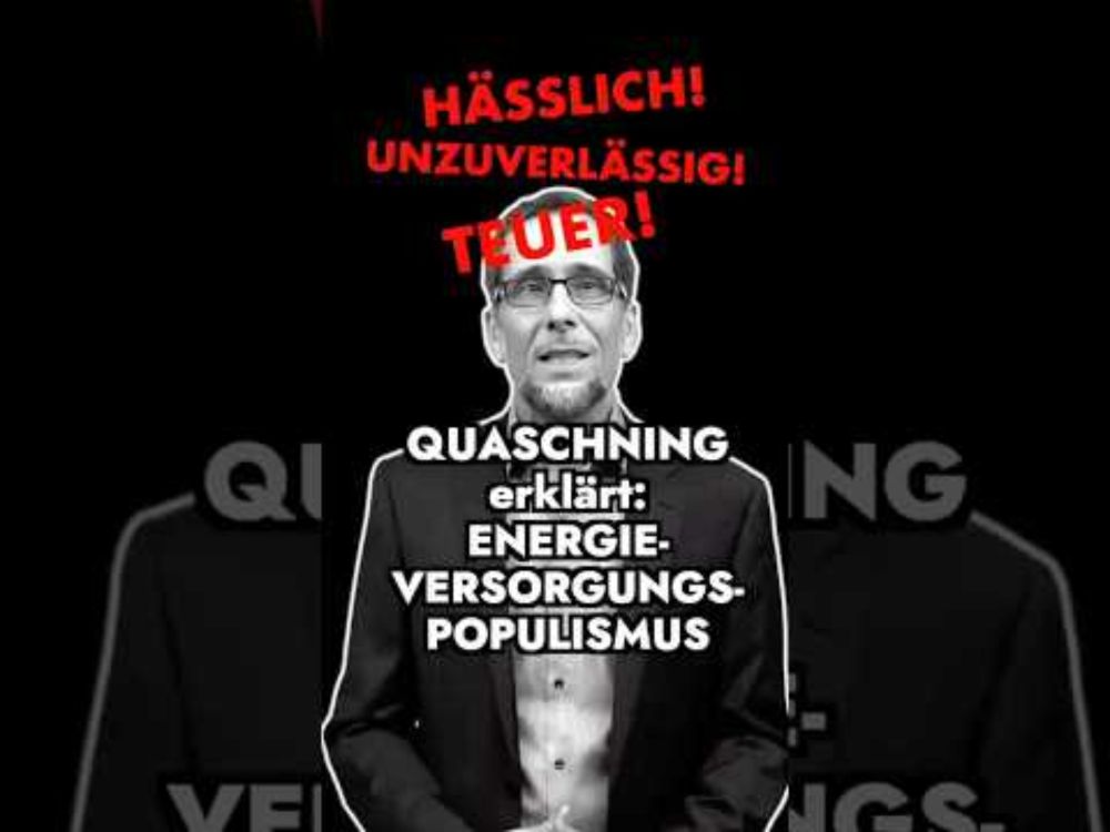 Quaschning erklärt: Energieversorgungs-Populismus 🔌🪫