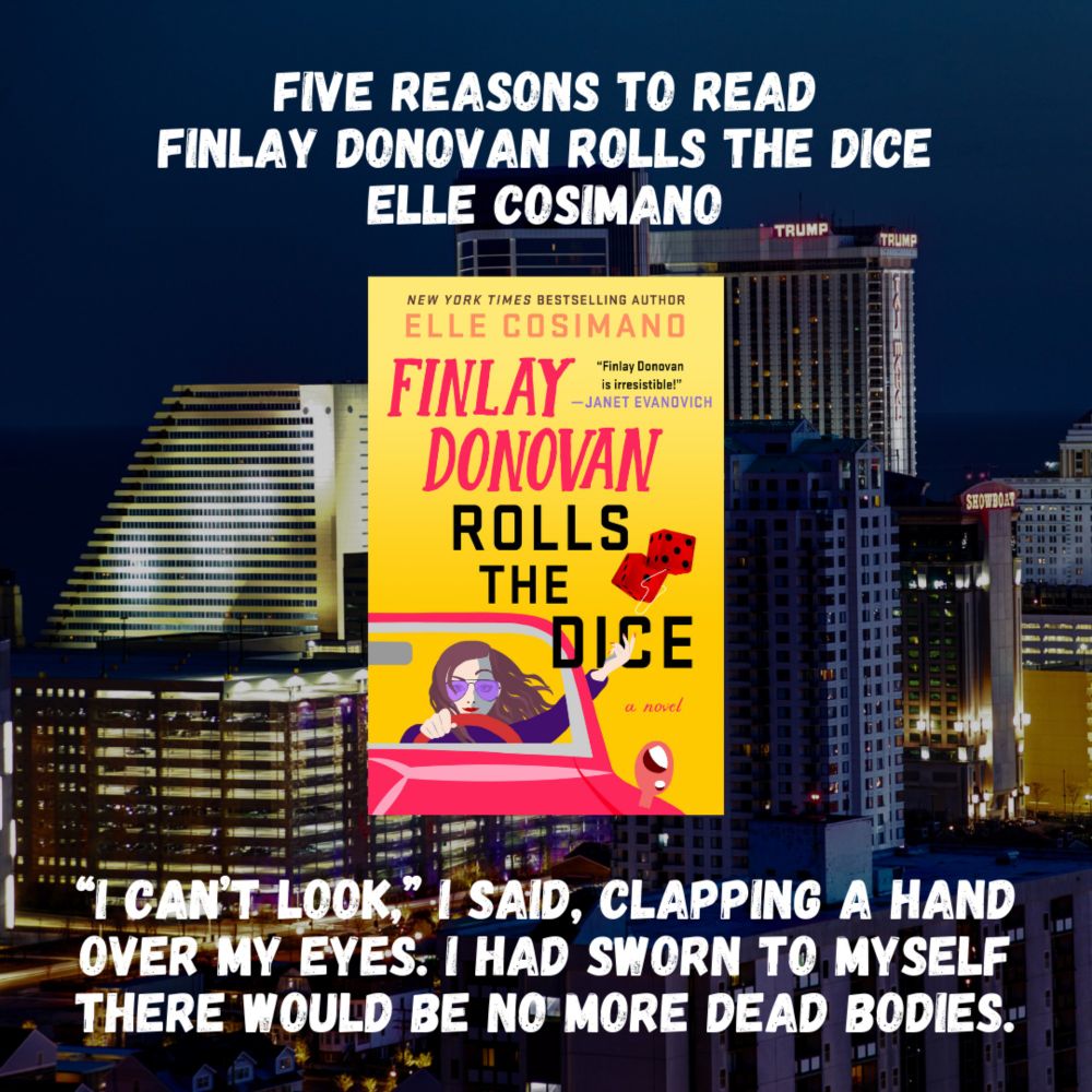 Five Reasons To Read Finlay Donovan Rolls The Dice