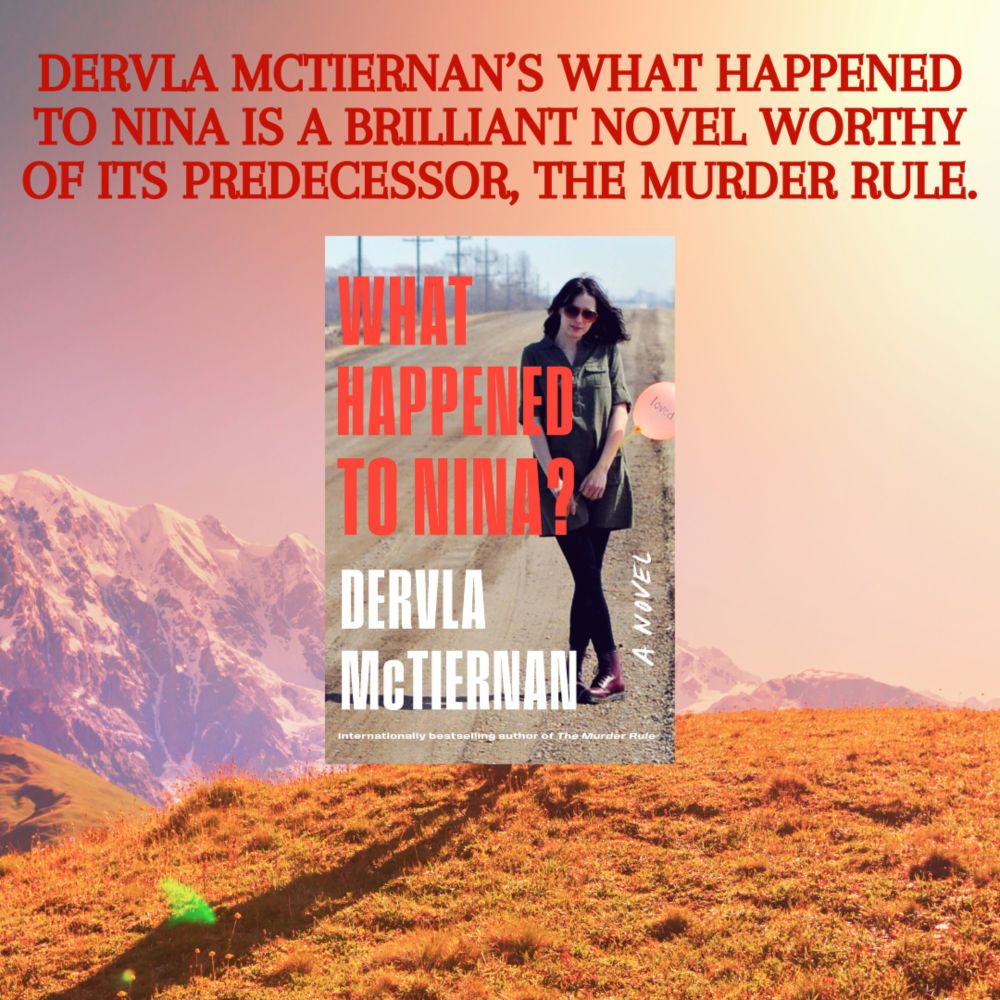 Dervla McTiernan's What Happened To Nina Is Sensational