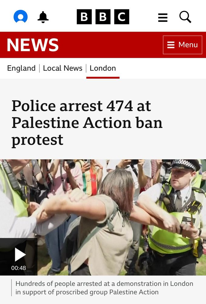 Screenshot of BBC news saying police arrest 474 people at Palestine Action ban protest. 