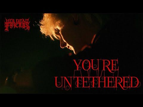 Her Dead Friends - You're Untethered (Official Music Video)
