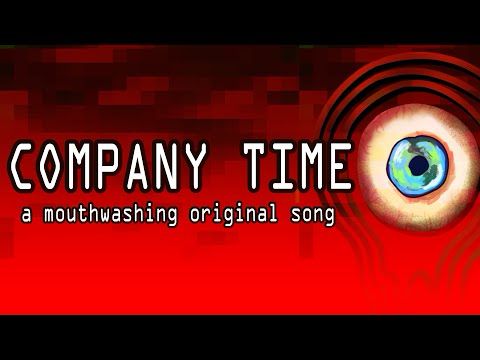 Company Time - A Mouthwashing Original Song (Lyric Video)