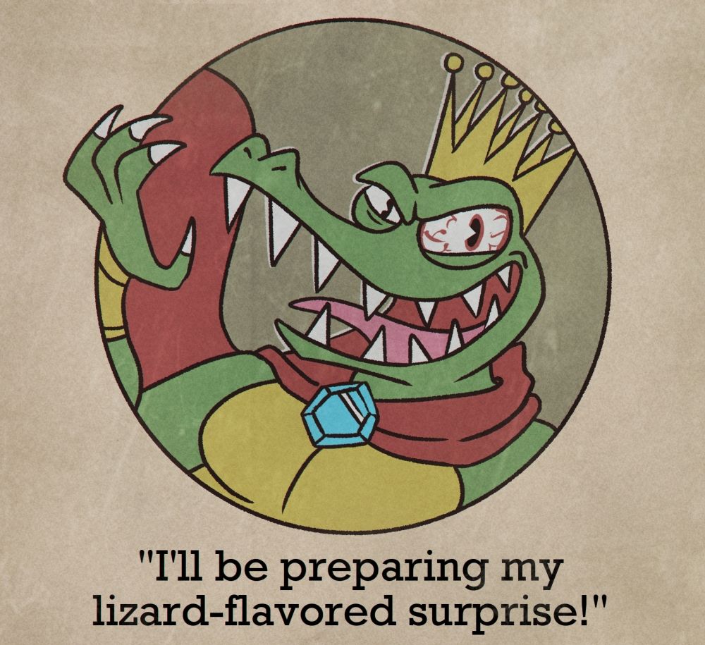 King K. Rool in the style of a Cuphead boss losing-screen. His quote is "I'll be preparing my lizard-flavored surprise!"