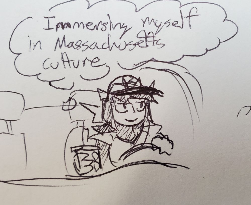 Io in a car with dunkins and a Sox cap: Immersing myself in Massachusetts Culture