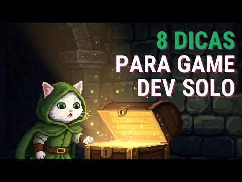 8 Dicas Para Game Dev Solo