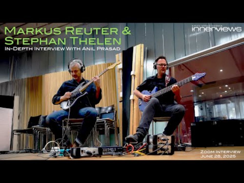 Markus Reuter & Stephan Thelen - Interview With Anil Prasad