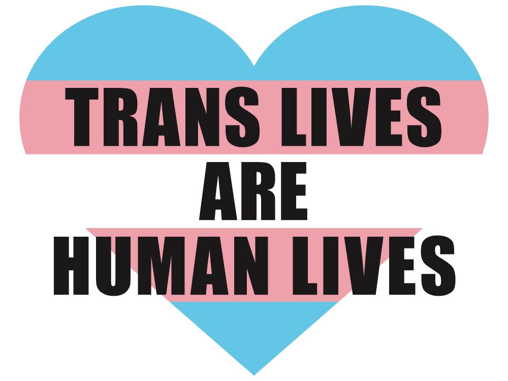 Trans Lives are Human Lives - sending love and solidarity with our trans friends in the UK today