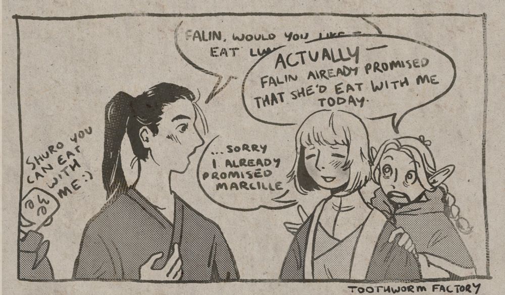 1-panel monochromatic comic of members of Laios' party from Dungeon Meshi. Shuro faces Falin and is asking her "Falin, would you like to eat lunch" as Marcille interrupts him, saying "Actually-- Falin already promised that she'd eat with me today." Falin tells Shuro "...sorry I already promised Marcille." and Laios, drawn in a simplistic style, pops out from a corner saying "Shuro you can eat with me :)"