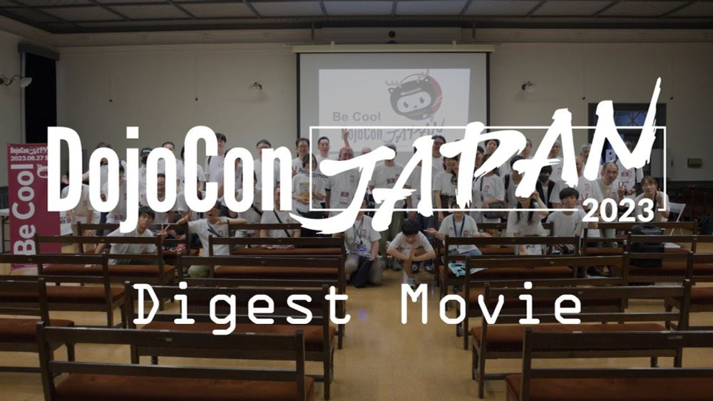 ダイジェストムービー - DojoCon Japan 2023