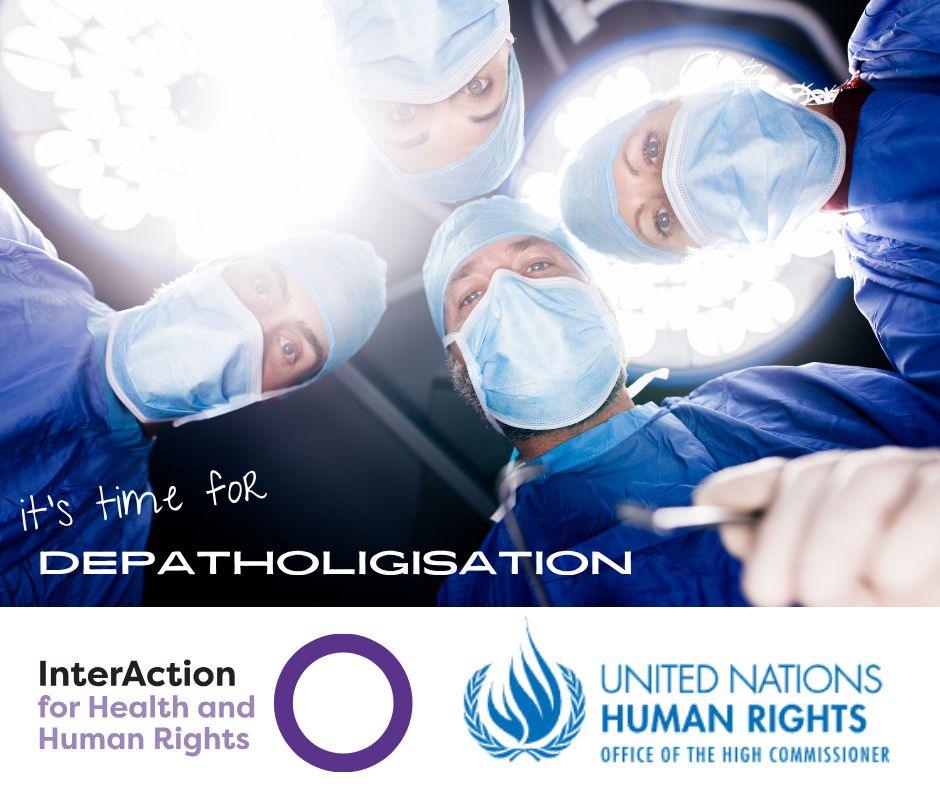 Image is of four operating theatre staff leaning over as if you are on the operating table. Strong theatre lights are also shining. The four people are wearing blue surgical scrubs and one is holding a scalpel.
Text reads "It's time for Depthalogisation"
Logo for InterAction for Health and Human Rights is shown- name and purple circle.
Logo for United nations Human Rights Office of the High Commissioner is also shown- blue wreath and flames.
