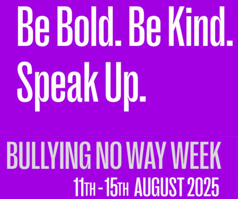 On a purple background, text reads "Be Bold. Be Kind. Speak Up. Bullying No Way Week 11th- 15th August 2025"
