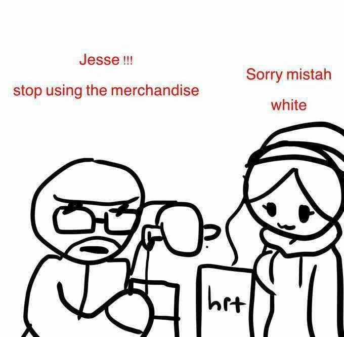 A simple black-and-white cartoon depicting two characters resembling Walter White and Jesse Pinkman from Breaking Bad. Walter, looking angry, says ‘Jesse!!! stop using the merchandise’ in red text. Jesse, now appearing feminine, replies ‘Sorry mistah white’. There is a box labeled ‘hrt’ (hormone replacement therapy) next to them.