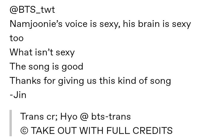 150305 Seokjin's tweet to Namjoon about P.D.D:

@BTS_twt
Namjoonie's voice is sexy, his brain is sexy too
What isn't sexy
The song is good
Thanks for giving us this kind of song
-Jin

Trans cr; Hyo @ bts-trans
© TAKE OUT WITH FULL CREDITS