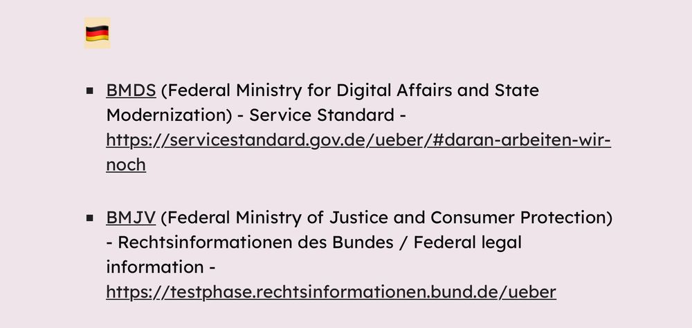 Two links under a German flag emoji:

BMDS (Federal Ministry for Digital Affairs and State Modernization) - Service Standard

BMJV (Federal Ministry of Justice and Consumer Protection) - Rechtsinformationen des Bundes / Federal legal information 
