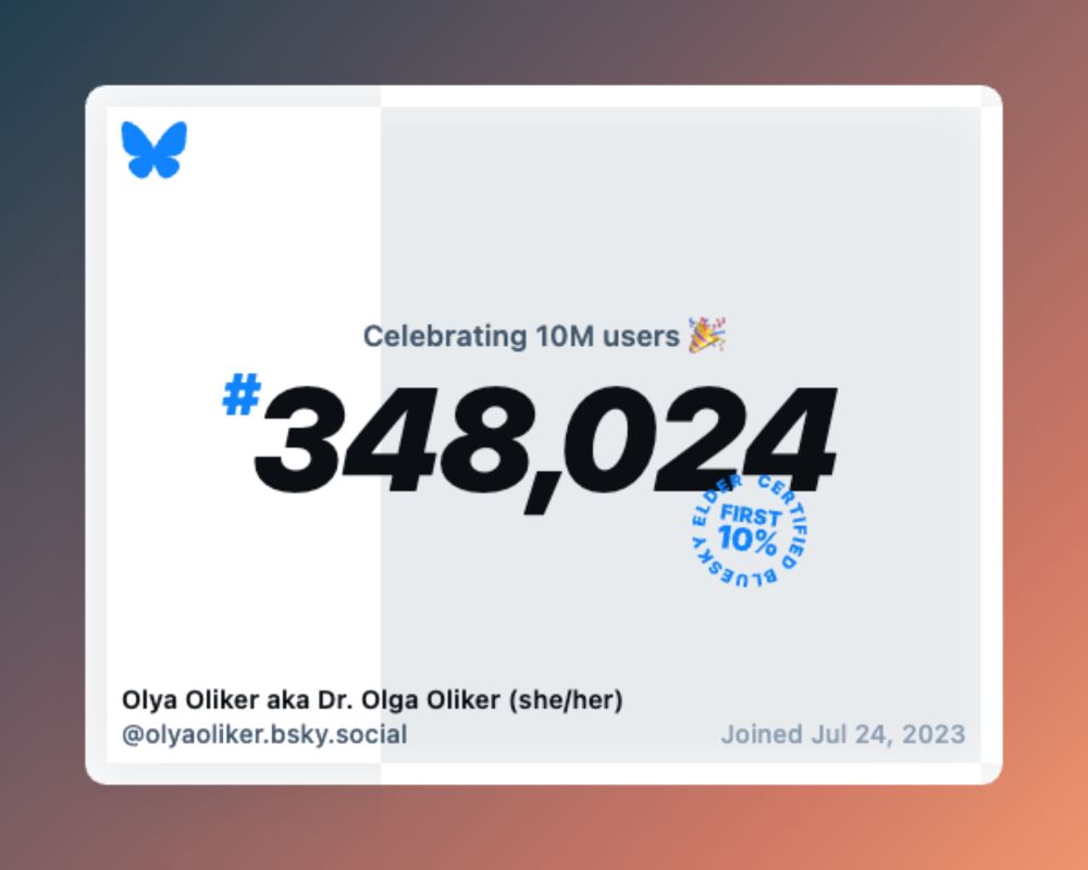 BluSky provided image stating that I am user no 348,024, having joined July 24, 2023. Part of their celebration of having reached 10 million users