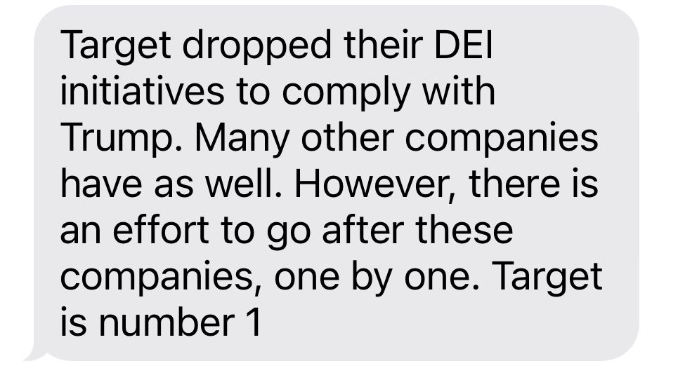 Target dropped their DEl initiatives to comply with Trump. Many other companies have as well. However, there is an effort to go after these companies, one by one. Target is number 1
