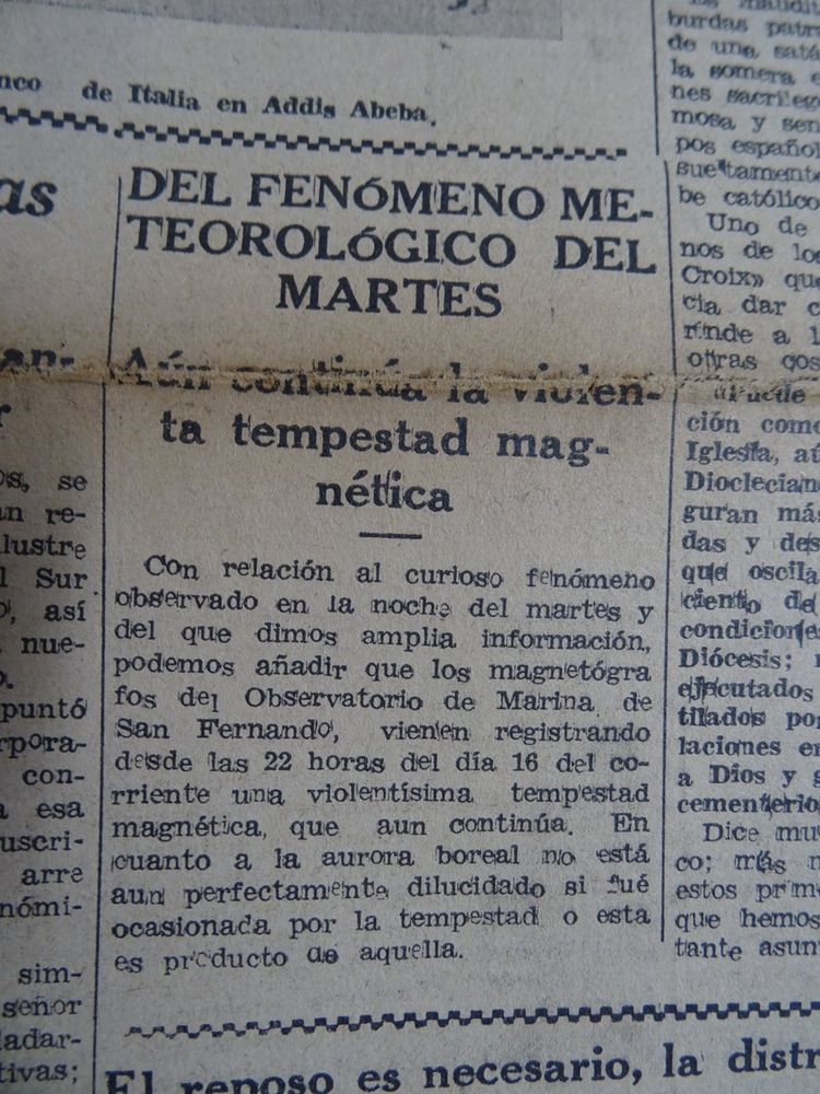Nota publicada en Diario de Cádiz:
"Con relación al curioso fenómeno observado en la noche del martes y del que dimos amplia información, podemos añadir que los magnetógrafos del Observatorio de Marina de San Fernando vienen registrando desde las 22 horas del día 16 del corriente una violentísima tempestad magnética, que aun continúa. En cuanto a la aurora boreal no está aun perfectamente dilucidado si fue ocasionado por la tempestad o esta es producto de aquella".