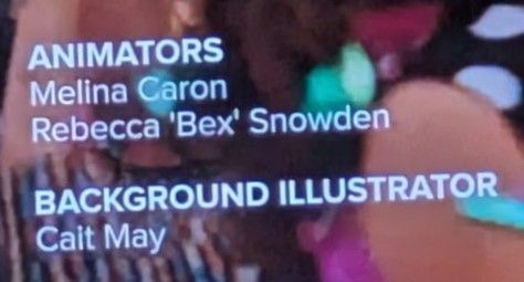 Screenshot of Game Changer credits.
ANIMATORS:
- Melina Caron
- Rebecca 'Bex' Snowden
BACKGROUND ILLUSTRATOR
- Cait May