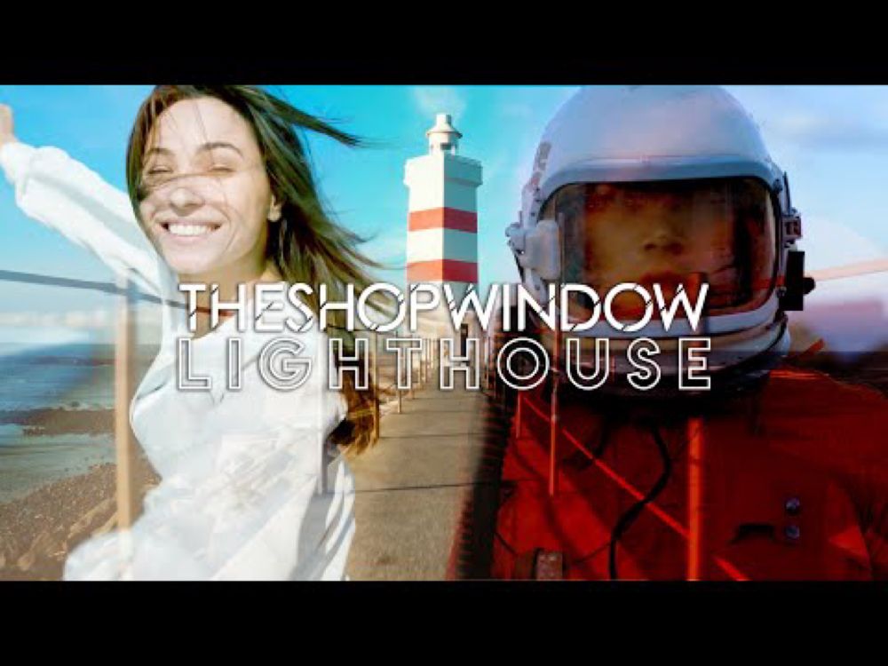 The Shop Window - Lighthouse Official Music Video