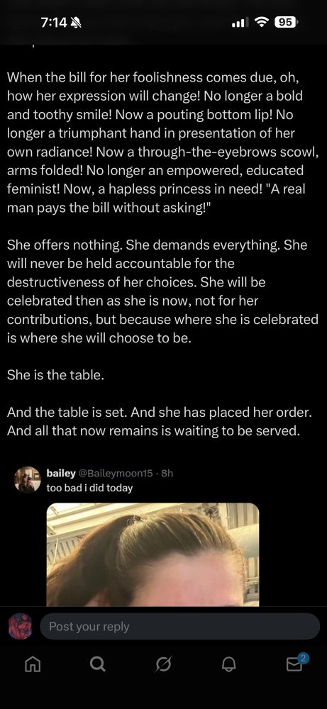 When the bill for her foolishness comes due, oh, how her expression will change! No longer a bold and toothy smile! Now a pouting bottom lip! No longer a triumphant hand in presentation of her own radiance! Now a through-the-eyebrows scowl, arms folded! No longer an empowered, educated feminist! Now, a hapless princess in need! "A real man pays the bill without asking!"

She offers nothing. She demands everything. She will never be held accountable for the destructiveness of her choices. She will be celebrated then as she is now, not for her contributions, but because where she is celebrated is where she will choose to be.

She is the table.

And the table is set. And she has placed her order. And all that now remains is waiting to be served.