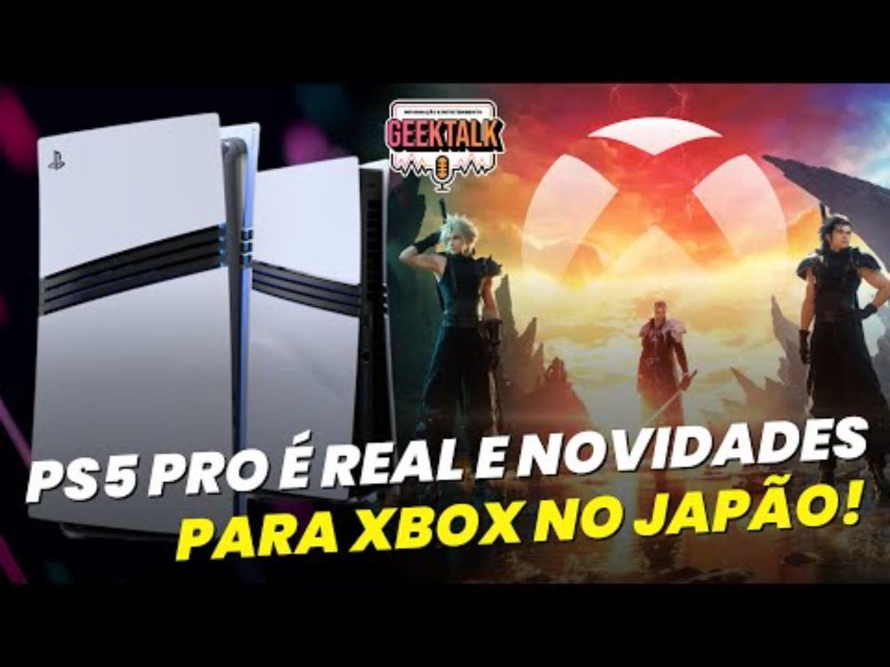 #GeekTalk | Ep. 015 | PS5 Pro é real e novidades para Xbox no Japão!