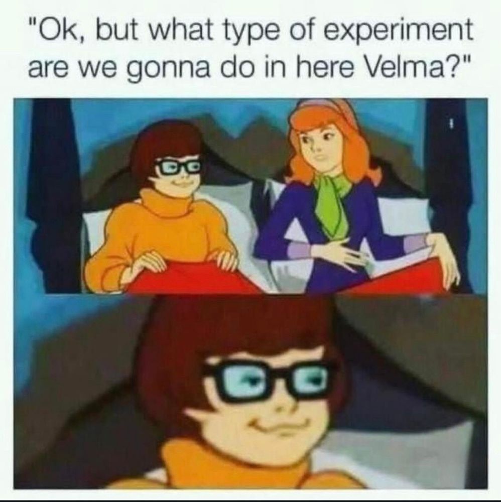 velma & daphne (scooby doo) are sitting next to each other in bed. daphne says "Ok, but what type of experiment are we gonna do in here Velma?", and velma is smirking