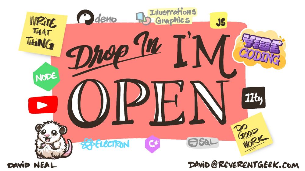 Illustration of a sign that reads, “Drop in, I’m OPEN.” The sign is surrounded by icons and illustrations such as Node.js, YouTube, Electron.js. C#, SQL, 11ty, deno, JavaScript, writing, and vibe coding.