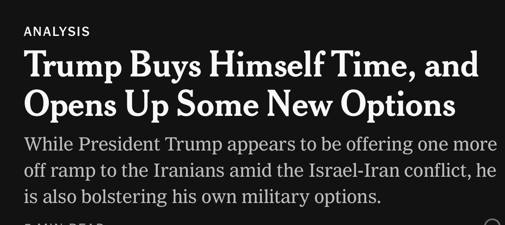 ANALYSIS
Trump Buys Himself Time, and Opens Up Some New Options
While President Trump appears to be offering one more off ramp to the Iranians amid the Israel-Iran conflict, he is also bolstering his own military options.