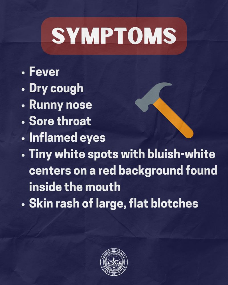 On a navy background, the title is in white letters reading "symptoms" with a maroon highlight. The text in white reads: " Fever
Dry cough
Runny nose
Sore throat
Inflamed eyes
Tiny white spots with bluish-white centers on a red background found inside the mouth
Skin rash of large, flat blotches" with a gray and orange hammer cartoon drawing. 