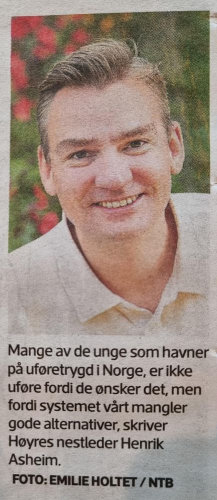 Bilde fra avisartikkel. Øverst er et pressefoto av Henrik Asheim i Høyre, under er bildeteksten:
"Mange av de unge som havner på uføretrygd i Norge, er ikke uføre fordi de ønsker det, men fordi systemet vårt mangler gode alternativer, sier Høyres nestleder Henrik Asheim"