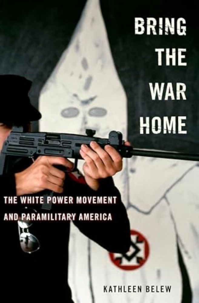 Bring the War Home: The White Power Movement and Paramilitary America: Belew, Kathleen: 9780674286078: Amazon.com: Books