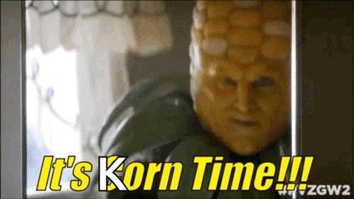 a corn on the cob head says it 's korn time !!!