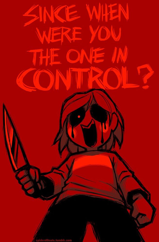 A digital color drawing of Chara Dreemur, as seen at the end of the Merciless route, their eyes are blackened and dripping with ichor; behind them is scratchy red text that reads: SINCE WHEN WERE YOU THE ONE IN CONTROL?