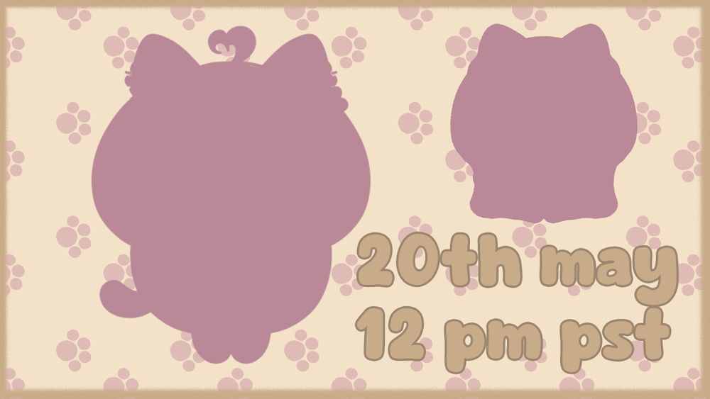 silhouette of a model that appears to be a cat. on the bottom right it says 20th may 12 pm pst