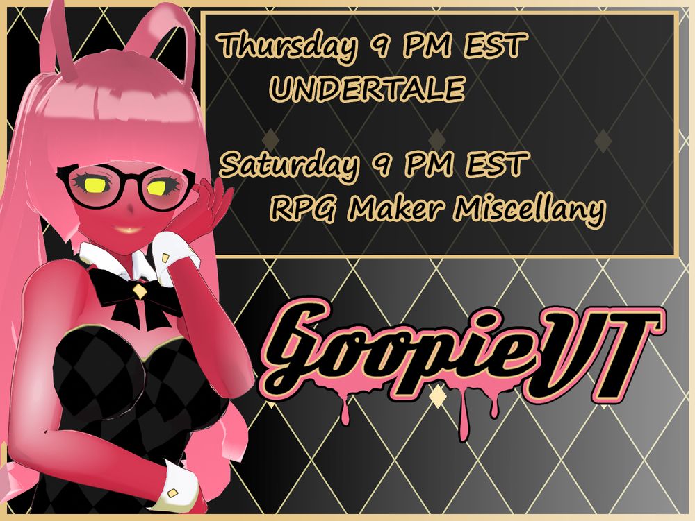 Thursday 9PM EST UNDERTALE
Saturday 9 PM EST RPG Maker Miscellany