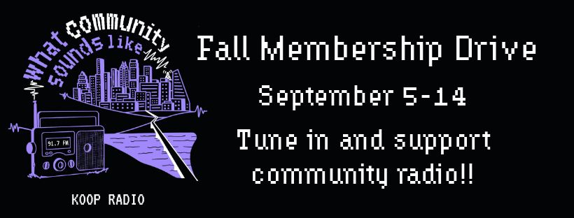 Text reads Fall Membership Drive, September 5-14, Tune in and support community radio!!
What community sounds like
