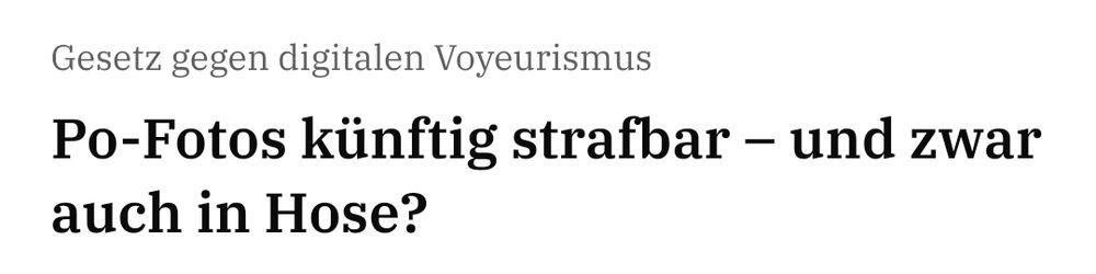 Gesetz gegen digitalen Voyeurismus
Po-Fotos künftig strafbar – und zwar auch in Hose?
